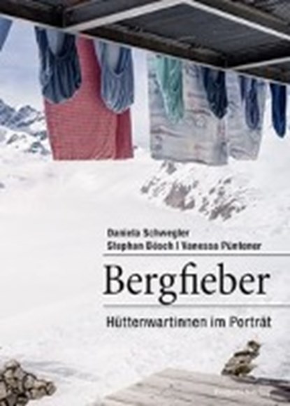 Schwegler, D: Bergfieber, SCHWEGLER,  Daniela - Gebonden - 9783858696687