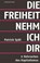 Die Freiheit nehm ich dir, Patrick Spät - Paperback - 9783858697073
