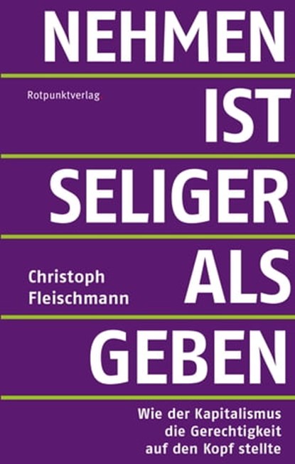 Nehmen ist seliger als geben, Christoph Fleischmann - Ebook - 9783858698100