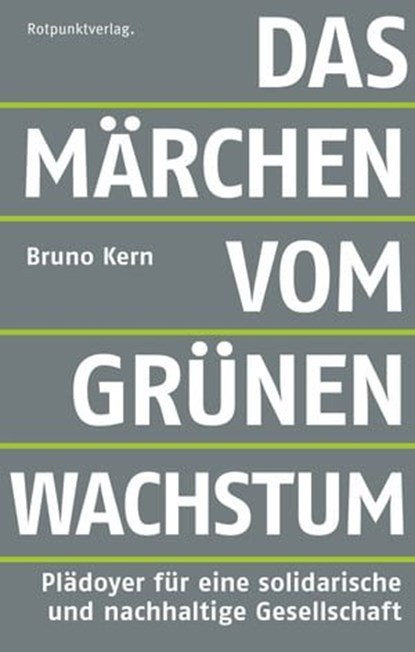 Das Märchen vom grünen Wachstum, Bruno Kern - Ebook - 9783858698599