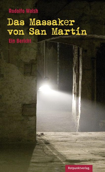 Das Massaker von San Martín, Rodolfo Walsh - Paperback - 9783858699022