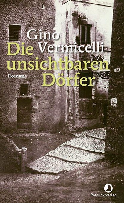 Die unsichtbaren Dörfer, Gino Vermicelli - Gebonden - 9783858699428