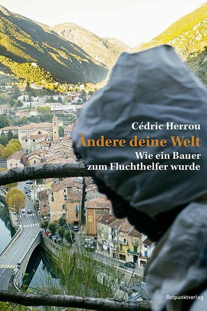 Ändere deine Welt, Cédric Herrou - Paperback - 9783858699459