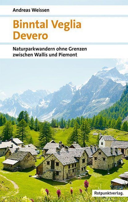 Binntal - Veglia - Devero, Andreas Weissen - Paperback - 9783858699664