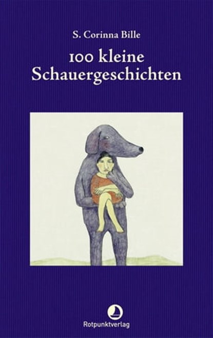 100 kleine Schauergeschichten, S. Corinna Bille - Ebook - 9783858699916