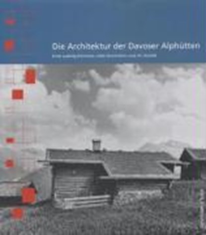 Die Architektur Der Davoser Alphutten, Andres Giedion - Gebonden - 9783858811424