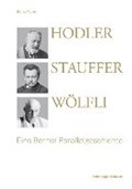 Hodler, Stauffer, Woelfli | Konrad Tobler | 