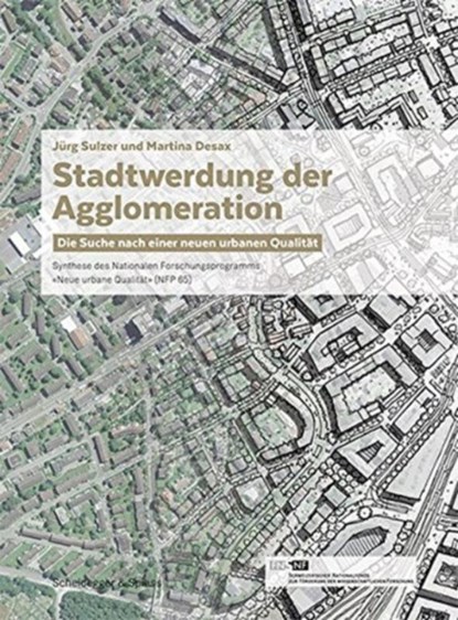 Stadtwerdung Der Agglomeration, Jurg Sulzer ; Martina Desax - Paperback - 9783858814838