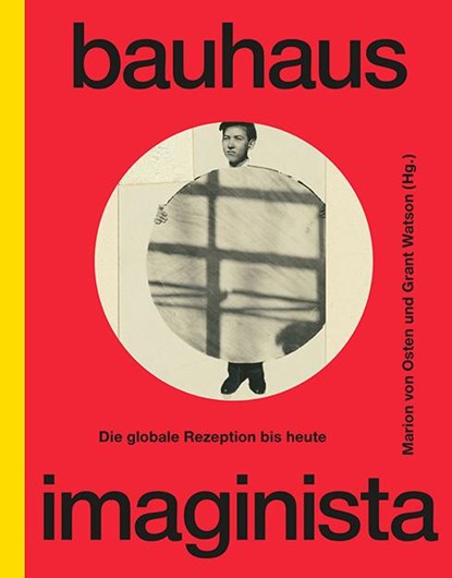 Bauhaus Imaginista, Marion von Osten ; Grant Watson - Gebonden - 9783858816238