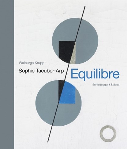 Sophie Taeuber-Arp - Equilibre, Walburga Krupp - Gebonden - 9783858816627