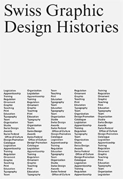 Swiss Graphic Design Histories, Davide Fornari ; Robert Lzicar ; Sarah Owens ; Michael Renner ; Arne Scheuermann ; Peter J Schneemann - Paperback - 9783858818683
