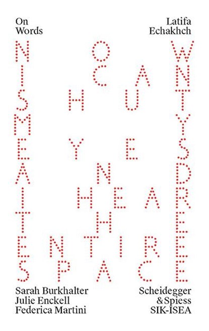 Latifa Echakhch, Julie Enckell Julliard ; Federica Martini ; Sarah Burkhalter - Paperback - 9783858818720
