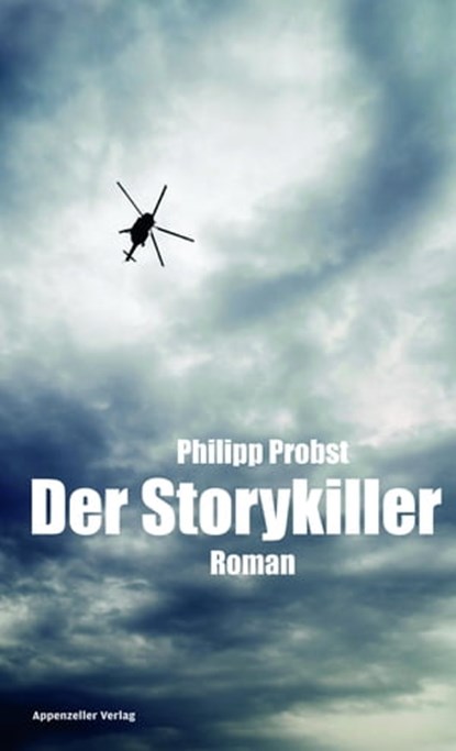 Der Storykiller, Philipp Probst - Ebook - 9783858825995