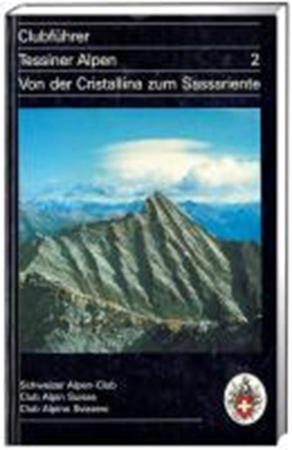 Tessiner Alpen 2 von der Cristallina zum Sassariente, niet bekend - Overig - 9783859021181