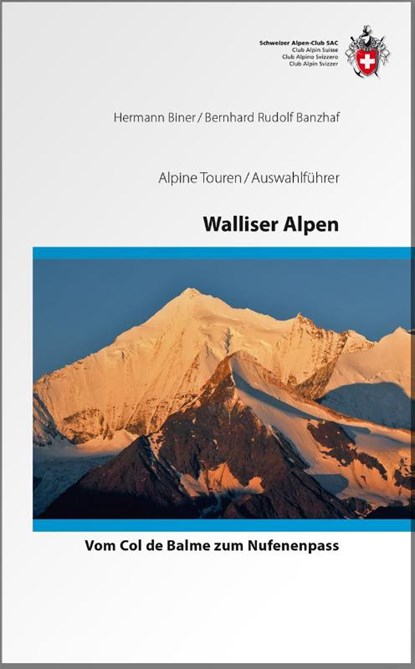 Walliser Alpen - Vom Trient zum Nufenenpass - die klassischen Hochtouren, Bernhard Banzhaf ; Hermann Biner - Paperback - 9783859023970