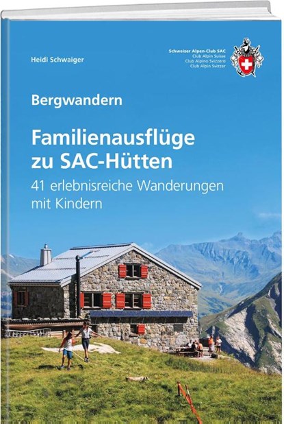 Familienausflüge zu SAC-Hütten, Heidi Schwaiger - Paperback - 9783859024946