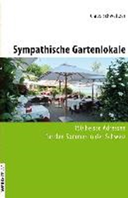 Schweitzer, C: Sympathische Gartenlokale, SCHWEITZER,  Claus - Paperback - 9783859325630
