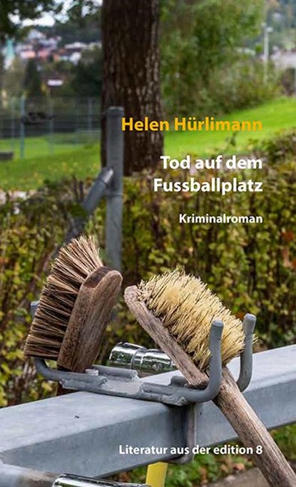 Tod auf dem Fussballplatz, Helen Hürlimann - Paperback - 9783859905467