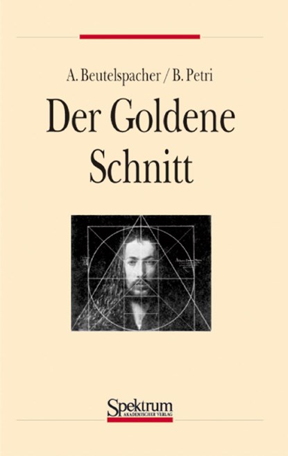 Der goldene Schnitt, Bernhard Petri ;  Albrecht Beutelspacher - Paperback - 9783860254042