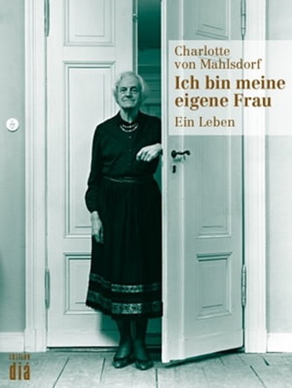 Ich bin meine eigene Frau, Charlotte von Mahlsdorf ; Peter Süß - Ebook - 9783860345047
