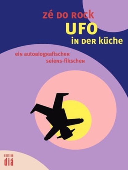 Ufo in der küche, Zé do Rock - Ebook - 9783860345153