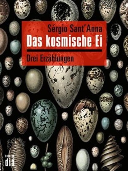 Das kosmische Ei, Sérgio Sant'Anna - Ebook - 9783860345337