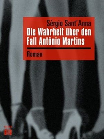 Die Wahrheit über den Fall Antônio Martins, Sérgio Sant'Anna - Ebook - 9783860345344