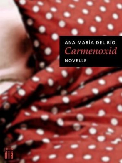 Carmenoxid, Ana María del Río - Ebook - 9783860345405