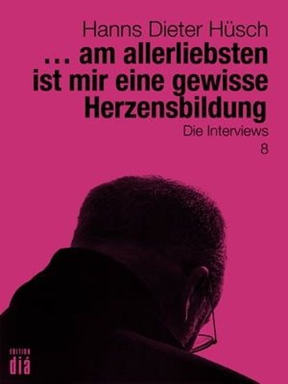 ... am allerliebsten ist mir eine gewisse Herzensbildung, Hanns Dieter Hüsch - Ebook - 9783860345696