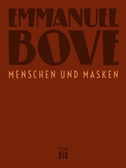 Menschen und Masken, Emmanuel Bove - Ebook - 9783860345757