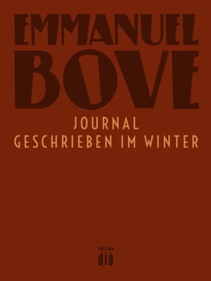 Journal – geschrieben im Winter, Emmanuel Bove - Ebook - 9783860345771