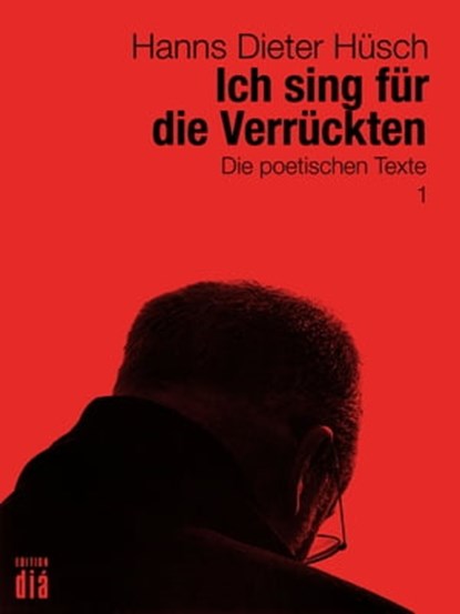 Ich sing für die Verrückten, Hanns Dieter Hüsch - Ebook - 9783860345832