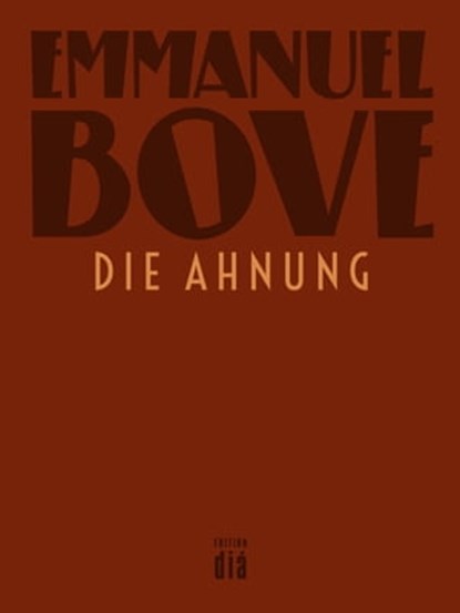 Die Ahnung, Emmanuel Bove - Ebook - 9783860347034