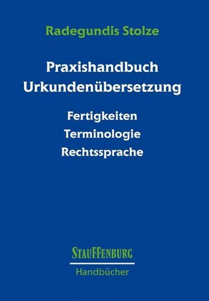 Praxishandbuch Urkundenübersetzung, Radegundis Stolze - Gebonden - 9783860572368
