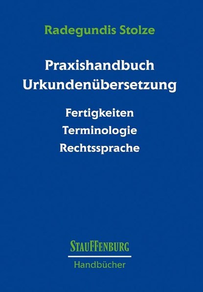 Praxishandbuch Urkundenübersetzung, Radegundis Stolze - Gebonden - 9783860572368