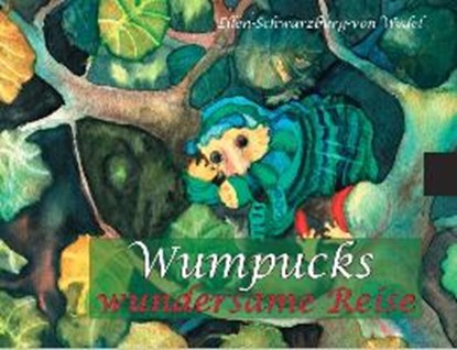 Wumpucks wundersame Reise, SCHWARZBURG-VON WEDEL,  Ellen - Paperback - 9783860591710