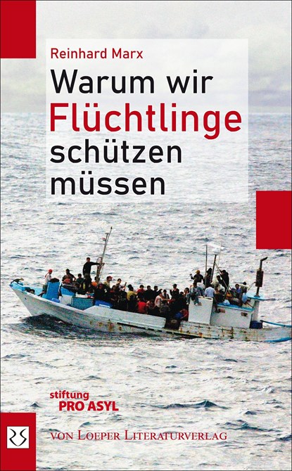 Warum wir Flüchtlinge schützen müssen, Reinhard Marx - Gebonden - 9783860593516