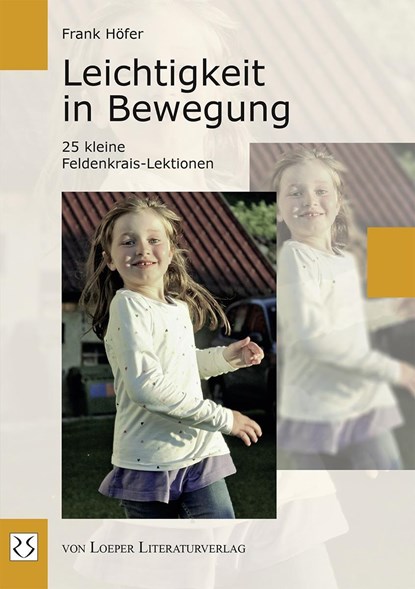 Leichtigkeit in Bewegung, Frank Höfer - Paperback - 9783860596272