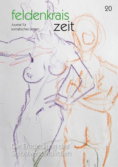 feldenkrais zeit 20: Die Entdeckung des Selbstverständlichen, niet bekend - Gebonden - 9783860596708