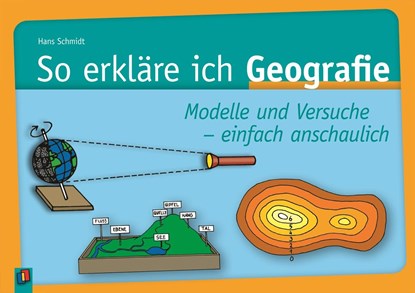 So erkläre ich Geografie, Hans Schmidt - Gebonden - 9783860727706