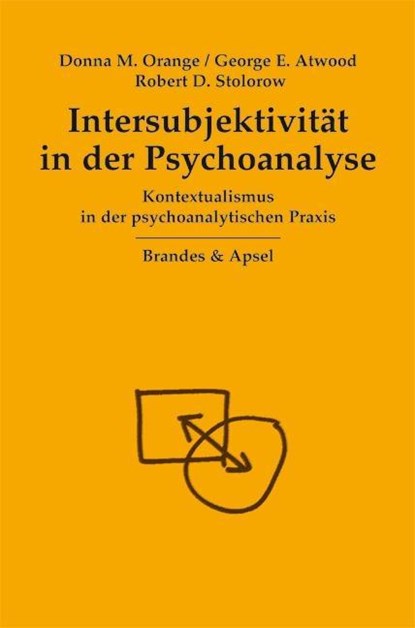 Intersubjektivität in der Psychoanalyse, Donna M Orange ;  George E Atwood ;  Robert D Stolorow - Paperback - 9783860992241