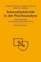 Intersubjektivität in der Psychoanalyse | Orange, Donna M ; Atwood, George E ; Stolorow, Robert D | 