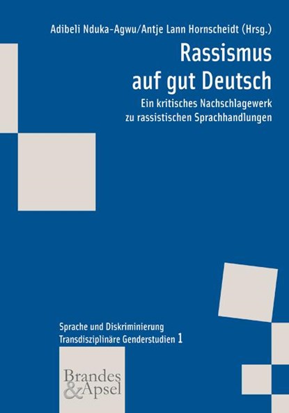 Rassismus auf gut Deutsch, Adibeli Nduka-Agwu ;  Antje L. Hornscheidt - Paperback - 9783860996430