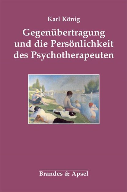 Gegenübertragung und die Persönlichkeit des Psychotherapeuten, Karl König - Paperback - 9783860996799