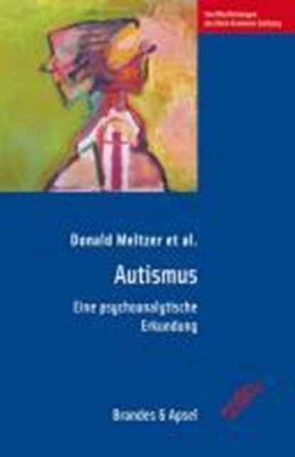 Autismus, Donald Meltzer ;  John Bremner ;  Shirley Hoxter ;  Doreen Weddell ;  Isca Wittenberg - Paperback - 9783860997192