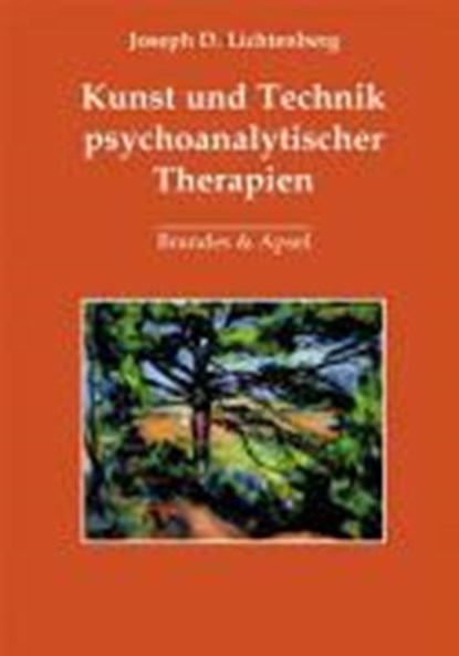 Kunst und Technik psychoanalytischer Therapien, LICHTENBERG,  Joseph D. - Gebonden - 9783860998571