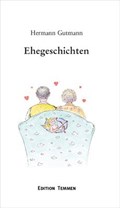 Ehegeschichten oder: Eine kleine Liebeserklärung...mit anderen Worten | Hermann Gutmann | 