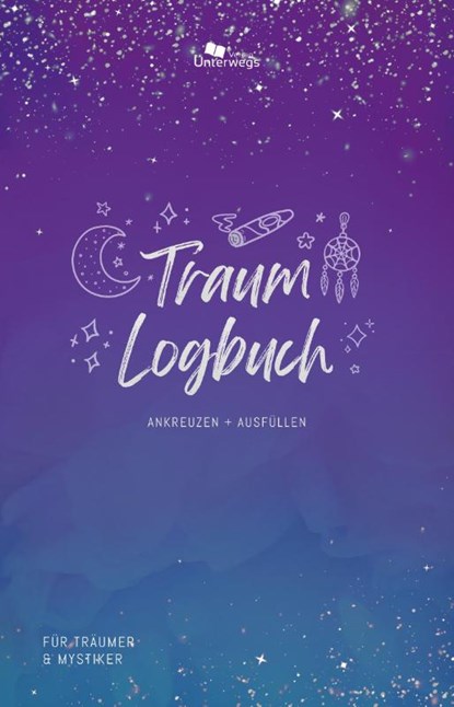 Unterwegs Traum-Logbuch, Unterwegs Verlag GmbH - Gebonden - 9783861123927