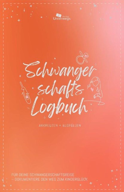 Unterwegs Schwangerschafts-Logbuch, Unterwegs Verlag GmbH - Gebonden - 9783861124108