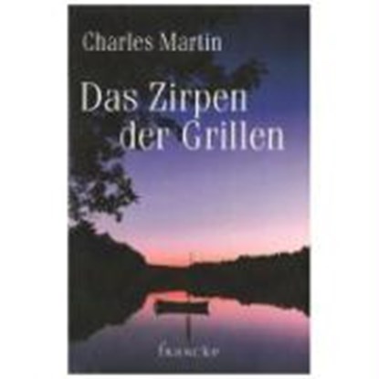 Das Zirpen der Grillen, MARTIN,  Charles - Paperback - 9783861229841